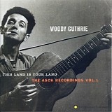 Woody Guthrie - This Land Is Your Land: The Asch Recordings, Vol.1