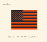 Everclear - Songs From An American Movie v2: Good Time For A Bad Attitude