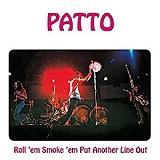 Patto - Roll 'em Smoke 'em Put Another Line Out