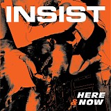 Insist - Here & Now