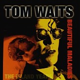 Tom Waits - Beautiful Maladies: The Island Years