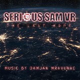 Damjan Mravunac - Serious Sam VR: The Last Hope