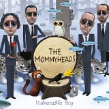 Mommyheads, The - Vulnerable Boy