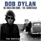 Bob Dylan - The Bootleg Series, Vol. 7: No Direction Home - The Soundtrack