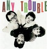 Any Trouble (Engl) - Where Are All the Nice Girls?