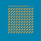 OMD - Orchestral Manoeuvres In The Dark