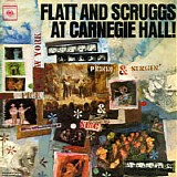 Lester Flatt & Earl Scruggs (and The Foggy Mountains Boys) - Flatt And Scruggs At Carnegie Hall
