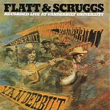 Lester Flatt & Earl Scruggs (and The Foggy Mountains Boys) - Recorded Live At Vanderbilt University