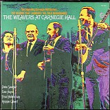 The Weavers - The Weavers At Carnegie Hall