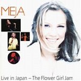 Meja - Live In Japan-The Flower Girl Jam  [Japan]