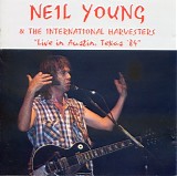 Neil Young & the International Harvesters - Live In Austin, Texas '84
