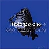 Motorpsycho & Jaga Jazzist Horns - In The Fishtank