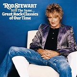 Rod Stewart - Still The Same... Great Rock Classics Of Our Time <UK Edition>