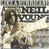 Various artists - Like A Hurricane: A Tribute To Neil Young