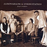 Alison Krauss & Union Station - Paper Airplane