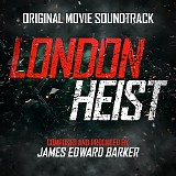 James Edward Barker - London Heist