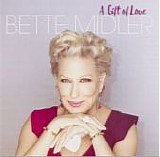 Bette Midler - A Gift Of Love