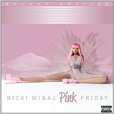 Nicki Minaj - Pink Friday: Deluxe Edition