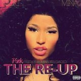 Nicki Minaj - Pink Friday Roman Reloaded:  The Re-Up