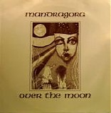 Mandragora - Over The Moon