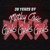 MÃ¶tley CrÃ¼e - XXX: 30 Years of Girls, Girls, Girls