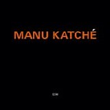 Manu KATCHÃ‰ - 2012: Manu KatchÃ©