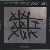 Marc Ribot's Ceramic Dog - Your Turn
