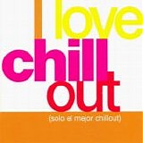 Various artists - I Love Chill Out