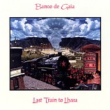 Banco De Gaia - Lhast Train To Gaia