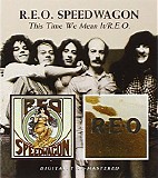 REO Speedwagon - This Time We Mean It/R.E.O.