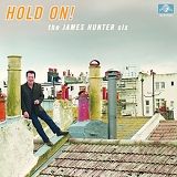 Hunter, James (James Hunter) Six, The (The James Hunter Six) - Hold On...
