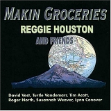 Houston, Reggie (Reggie Houston) - Makin Groceries