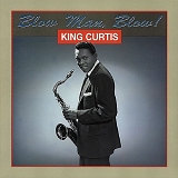 King Curtis - Blow Man Blow!