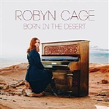 Cage, Robyn (Robyn Cage) - Born In The Desert