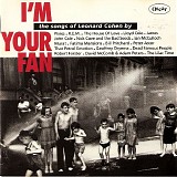 Various artists - I'm Your Fan - The songs of Leonard Cohen