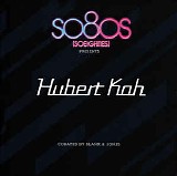 Hubert Kah - so8os (SOEIGHTIES) Presents Hubert Kah Curated By Blank & Jones
