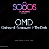 OMD - So8os (SOEIGHTIES) Presents OMD Orchestral Manoeuvres In The Dark Curated By Blank & Jones
