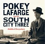 LaFarge, Pokey.& The South City Three - Middle Of Everywhere