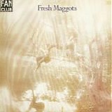 Fresh Maggots - Fresh Maggots (Unofficial Reissue).