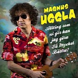 Magnus Uggla - Allting som ni gÃ¶r kan jag gÃ¶ra sÃ¥ mycket bÃ¤ttre