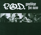 P.O.D. - Goodbye for now (Promo single)