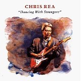 Chris Rea - Dancing with strangers