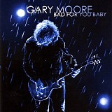 Gary Moore - Bad for you baby