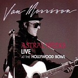 Van Morrison - Astral weeks - Live at the Hollywood Bowl