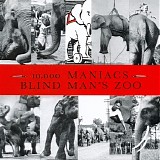 10000 Maniacs - Blind man's zoo