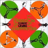 Element of Crime - Freedom, love and happiness