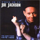 Joe Jackson - This is it - The A&M Years - 1979-1989