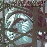 Jackson Browne - Lives in the balance
