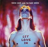 Nick Cave and the Bad Seeds - Let Love In