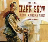 Hank Snow - Snow Under Western Skies